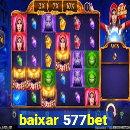 baixar 577bet